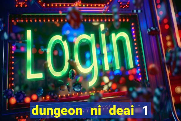 dungeon ni deai 1 temporada dublado